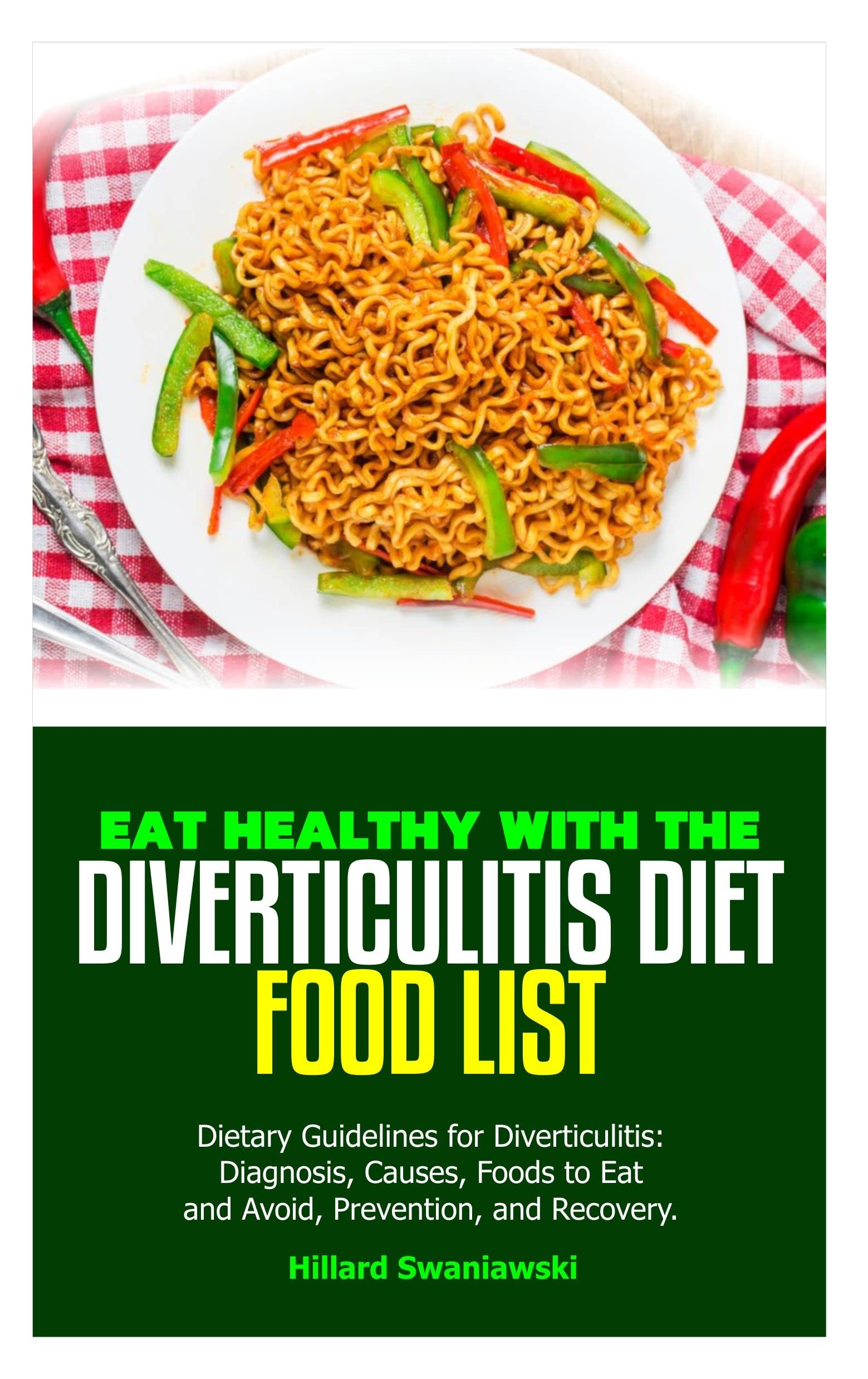 EAT HEALTHY WITH THE DIVERTICULITIS DIET FOOD LIST Dietary Guidelines 