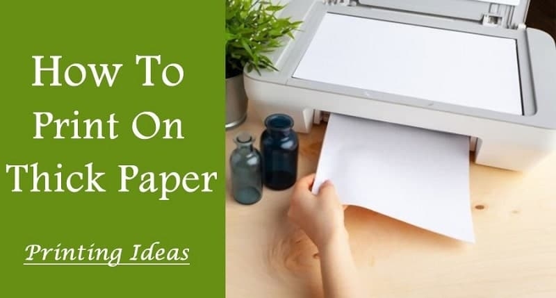 How To Print On Thick Paper How To Print On Thick Paper